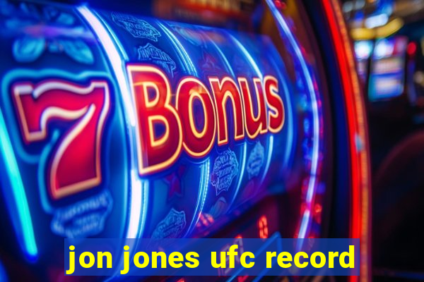 jon jones ufc record